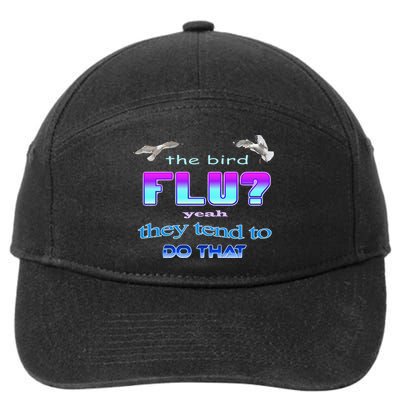 The Bird Flu Yeah They Tend To Do That 7-Panel Snapback Hat