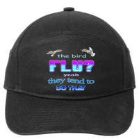 The Bird Flu Yeah They Tend To Do That 7-Panel Snapback Hat