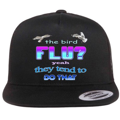 The Bird Flu Yeah They Tend To Do That Flatbill Hat