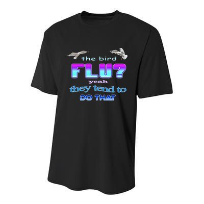 The Bird Flu Yeah They Tend To Do That Youth Performance Sprint T-Shirt