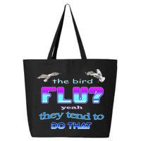 The Bird Flu Yeah They Tend To Do That 25L Jumbo Tote