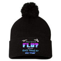 The Bird Flu Yeah They Tend To Do That Pom Pom 12in Knit Beanie