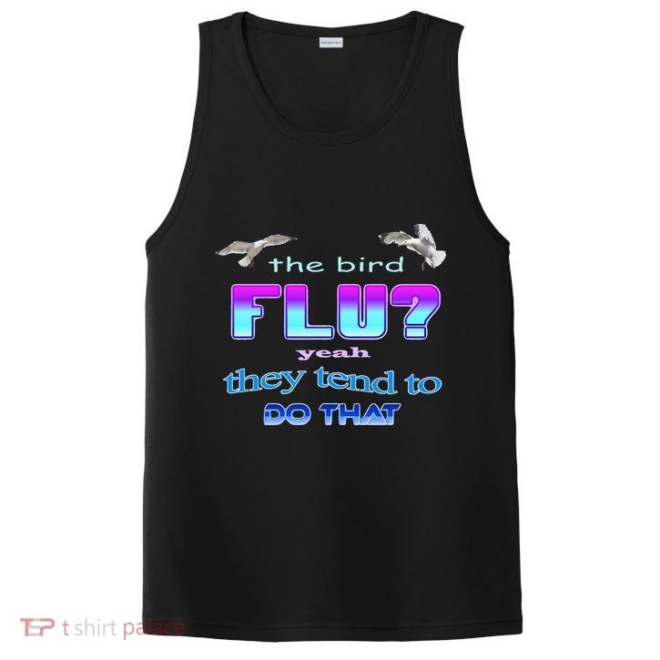 The Bird Flu Yeah They Tend To Do That PosiCharge Competitor Tank