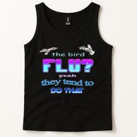 The Bird Flu Yeah They Tend To Do That Tank Top