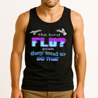 The Bird Flu Yeah They Tend To Do That Tank Top