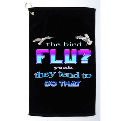 The Bird Flu Yeah They Tend To Do That Golf Towel