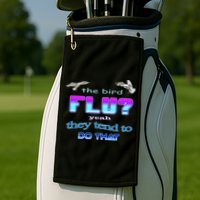 The Bird Flu Yeah They Tend To Do That Golf Towel