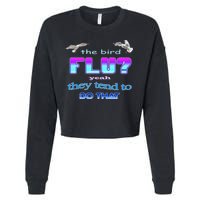 The Bird Flu Yeah They Tend To Do That Cropped Pullover Crew