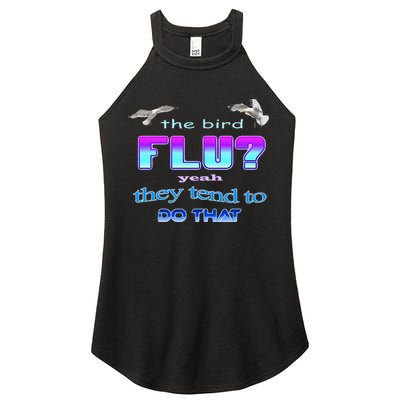 The Bird Flu Yeah They Tend To Do That Women's Perfect Tri Rocker Tank