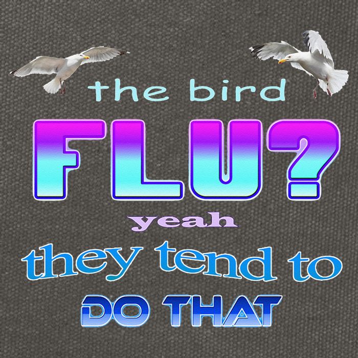The Bird Flu Yeah They Tend To Do That Cotton Canvas Backpack