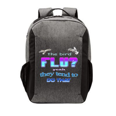 The Bird Flu Yeah They Tend To Do That Vector Backpack