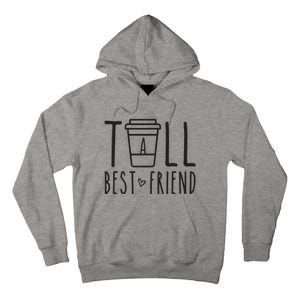 Tall Best Friend Funny BFF Matching Outfit Two Bestie Coffee Tall Hoodie