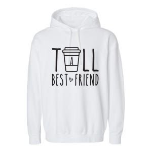 Tall Best Friend Funny BFF Matching Outfit Two Bestie Coffee Garment-Dyed Fleece Hoodie