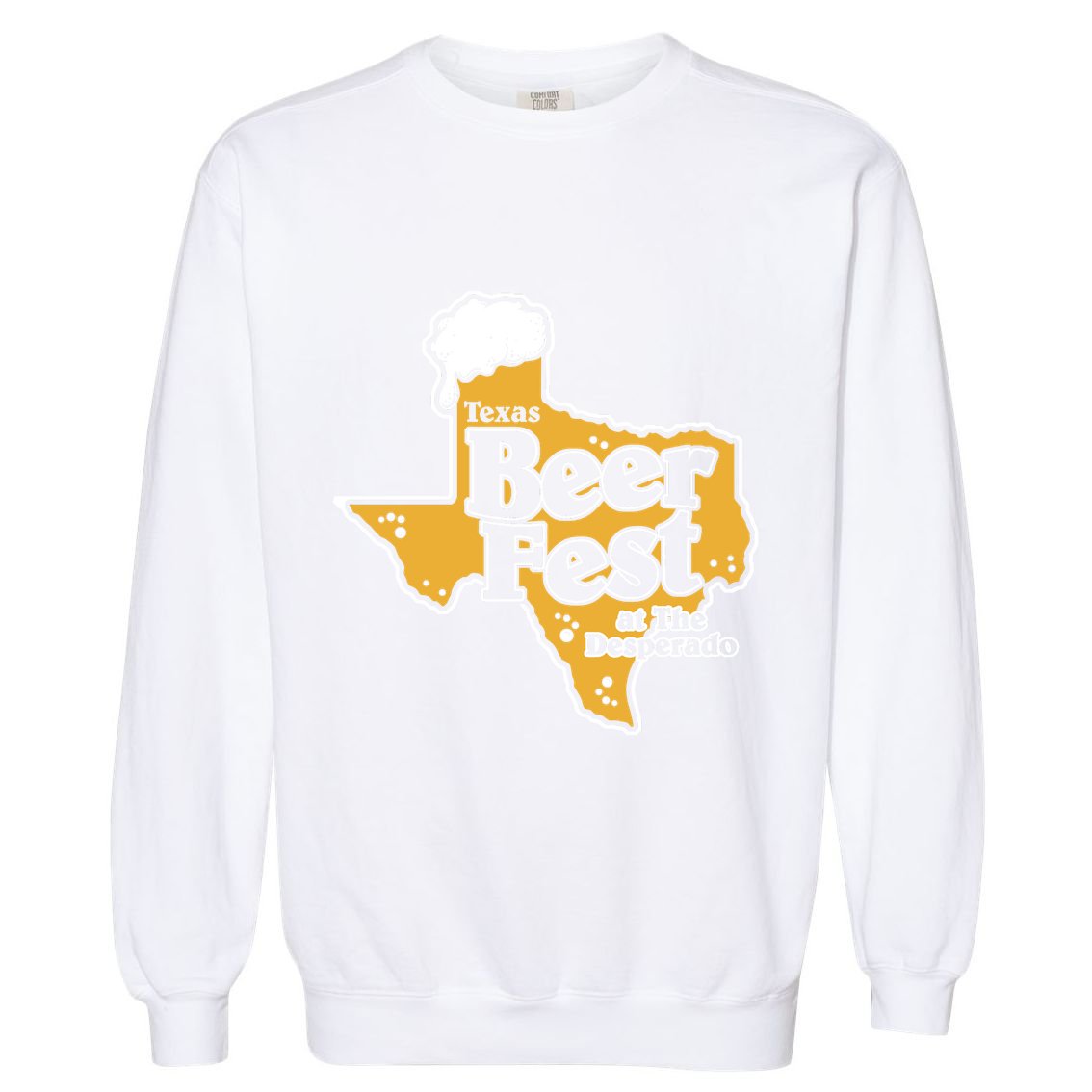 Texas Beer Fest At The Desperado Garment-Dyed Sweatshirt