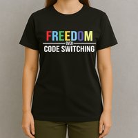 Tabitha Brown Freedom Over Code Switching T-Shirt