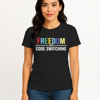 Tabitha Brown Freedom Over Code Switching Womens T-Shirt