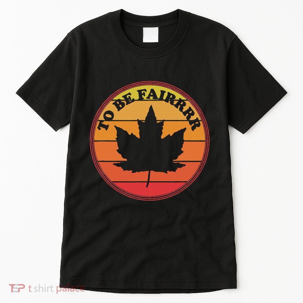 To Be Fair Tall T-Shirt