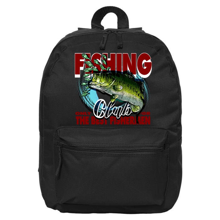 The Best Fishermen Fishing Only Club 16 in Basic Backpack
