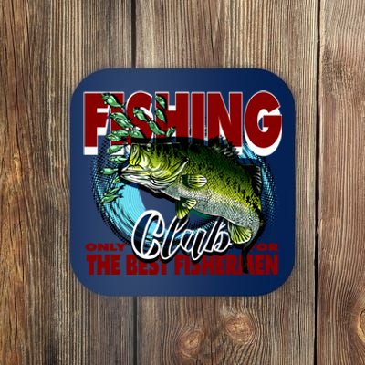 The Best Fishermen Fishing Only Club Coaster