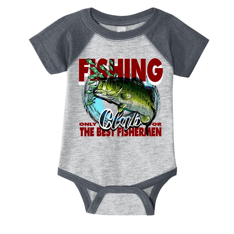 The Best Fishermen Fishing Only Club Infant Baby Jersey Bodysuit