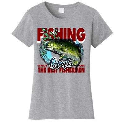 The Best Fishermen Fishing Only Club Women's T-Shirt