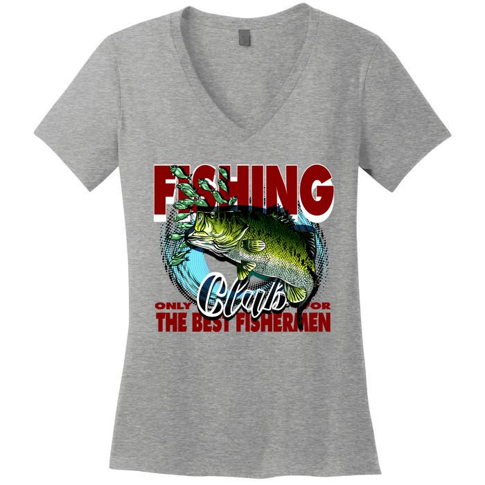 The Best Fishermen Fishing Only Club Women's V-Neck T-Shirt