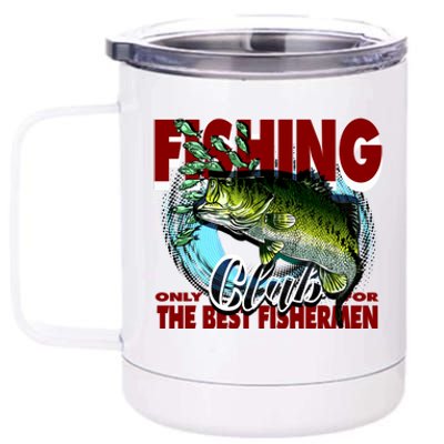 The Best Fishermen Fishing Only Club 12 oz Stainless Steel Tumbler Cup