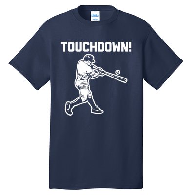 Touchdown Baseball funny saying sarcastic novelty Tall T-Shirt