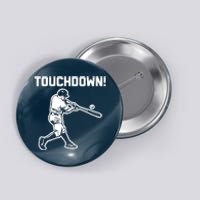 Touchdown Baseball funny saying sarcastic novelty Button