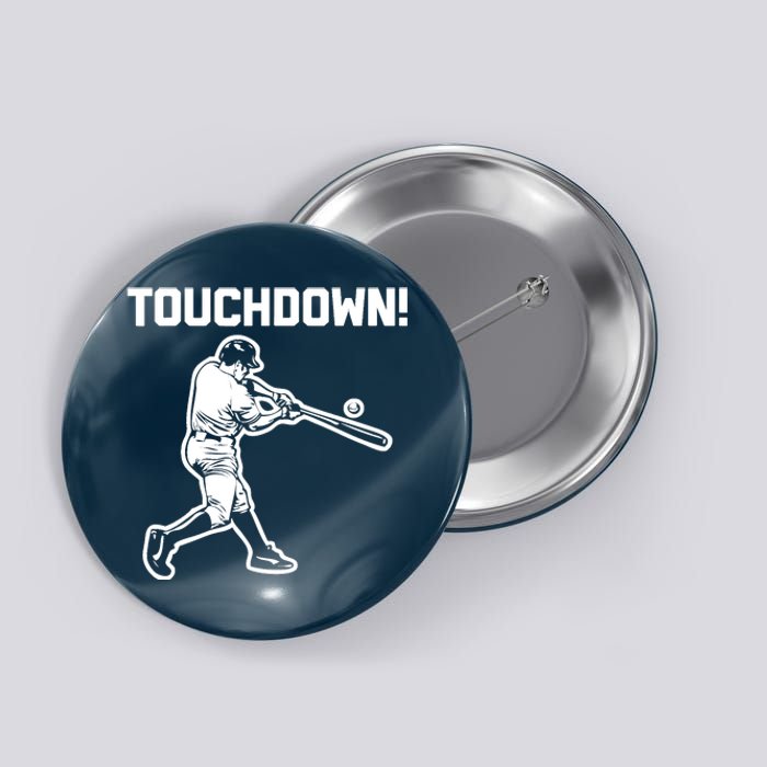 Touchdown Baseball funny saying sarcastic novelty Button