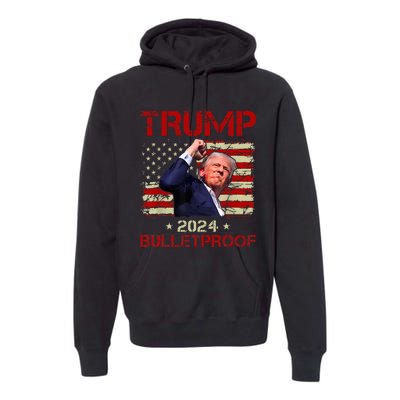 Trump Bulletproof Funny Donald Trump 2024 Premium Hoodie