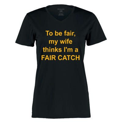 To Be Fair My Wife Thinks I’M A Fair Catch Women's Momentum V-Neck T-Shirt