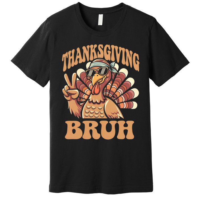 Thanksgiving Bruh Funny Turkey Fall Premium T-Shirt