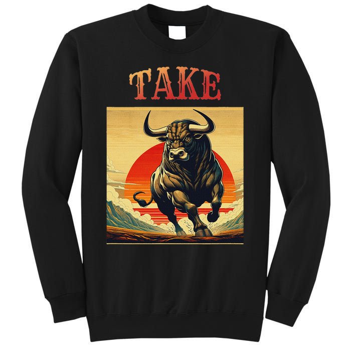 Take Bull Funny Active Wear All Occasions Sweatshirt