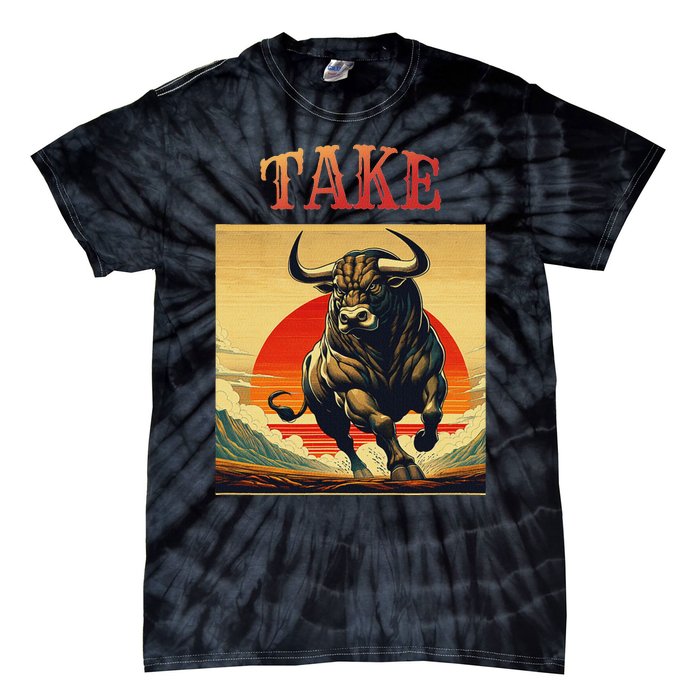 Take Bull Funny Active Wear All Occasions Tie-Dye T-Shirt