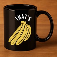 Thats Bananas Funny Gift 11oz C Handle Ceramic Mug