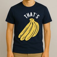 Thats Bananas Funny Gift T-Shirt