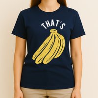 Thats Bananas Funny Gift T-Shirt
