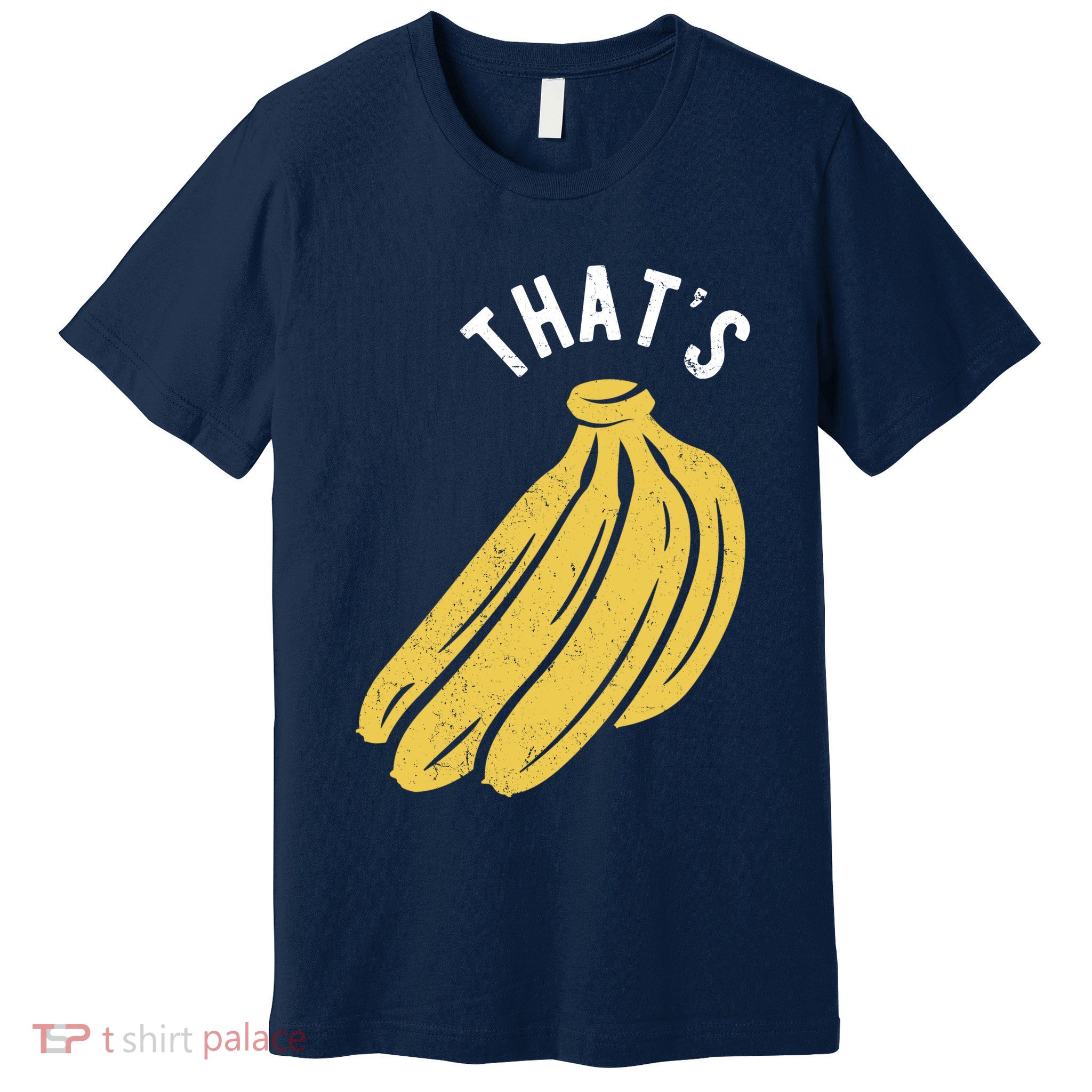 Thats Bananas Funny Gift Premium T-Shirt