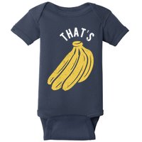 Thats Bananas Funny Gift Baby Bodysuit