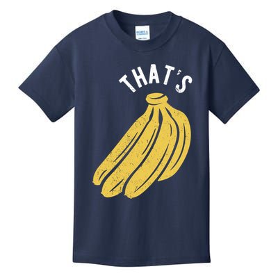 Thats Bananas Funny Gift Kids T-Shirt