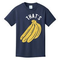 Thats Bananas Funny Gift Kids T-Shirt