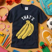 Thats Bananas Funny Gift Kids T-Shirt