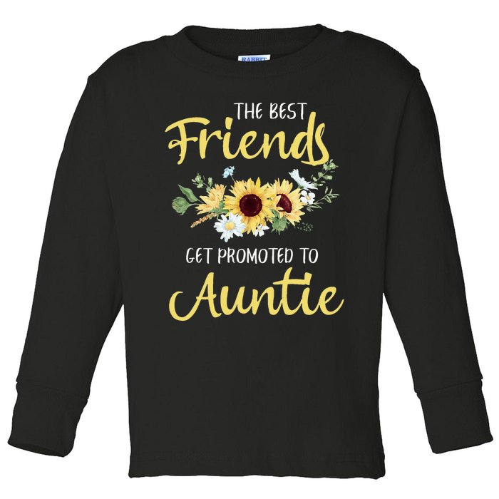 The Best Friends Get Promoted To Auntie New Auntie Toddler Long Sleeve Shirt