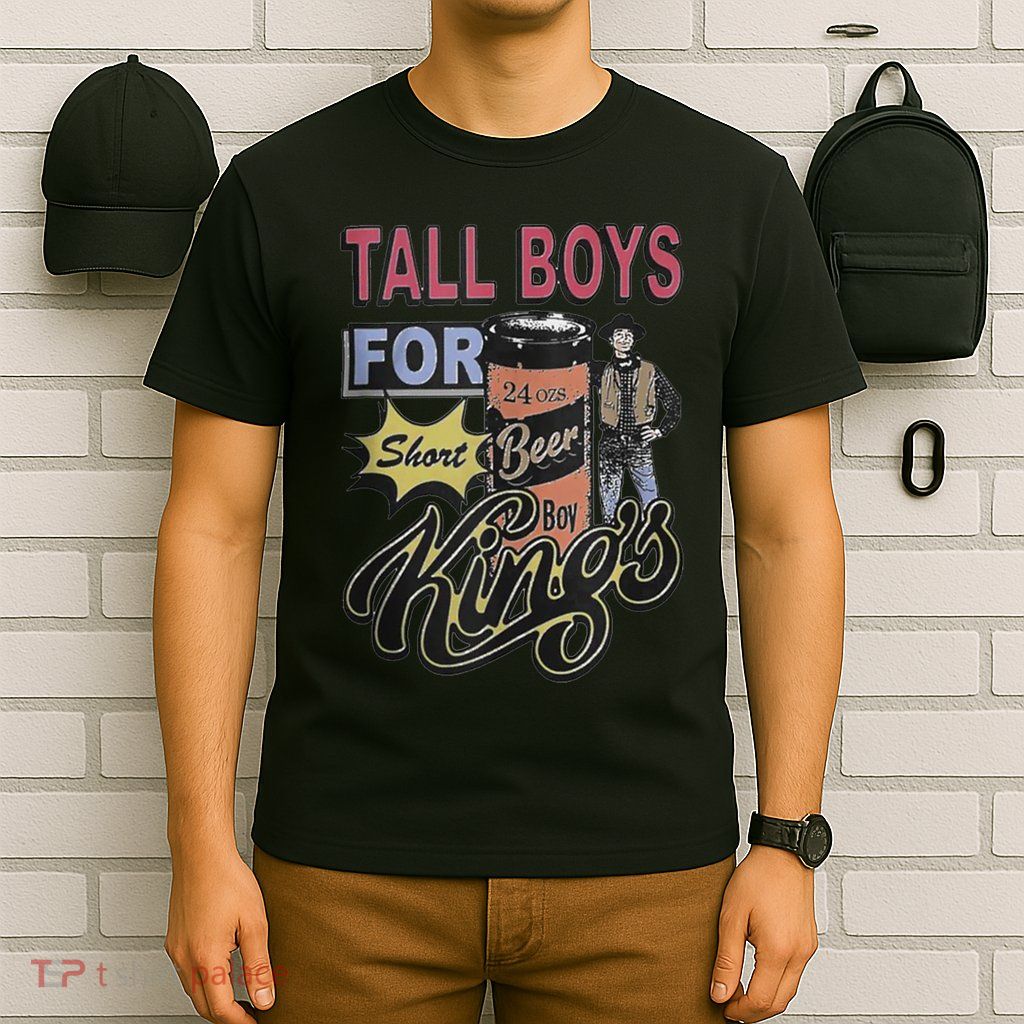 Tall Boy.S For Short Kings T-Shirt