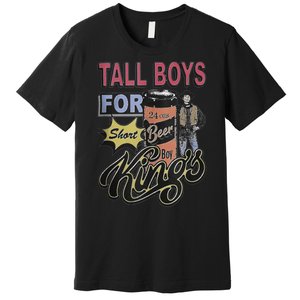 Tall Boy.S For Short Kings Premium T-Shirt