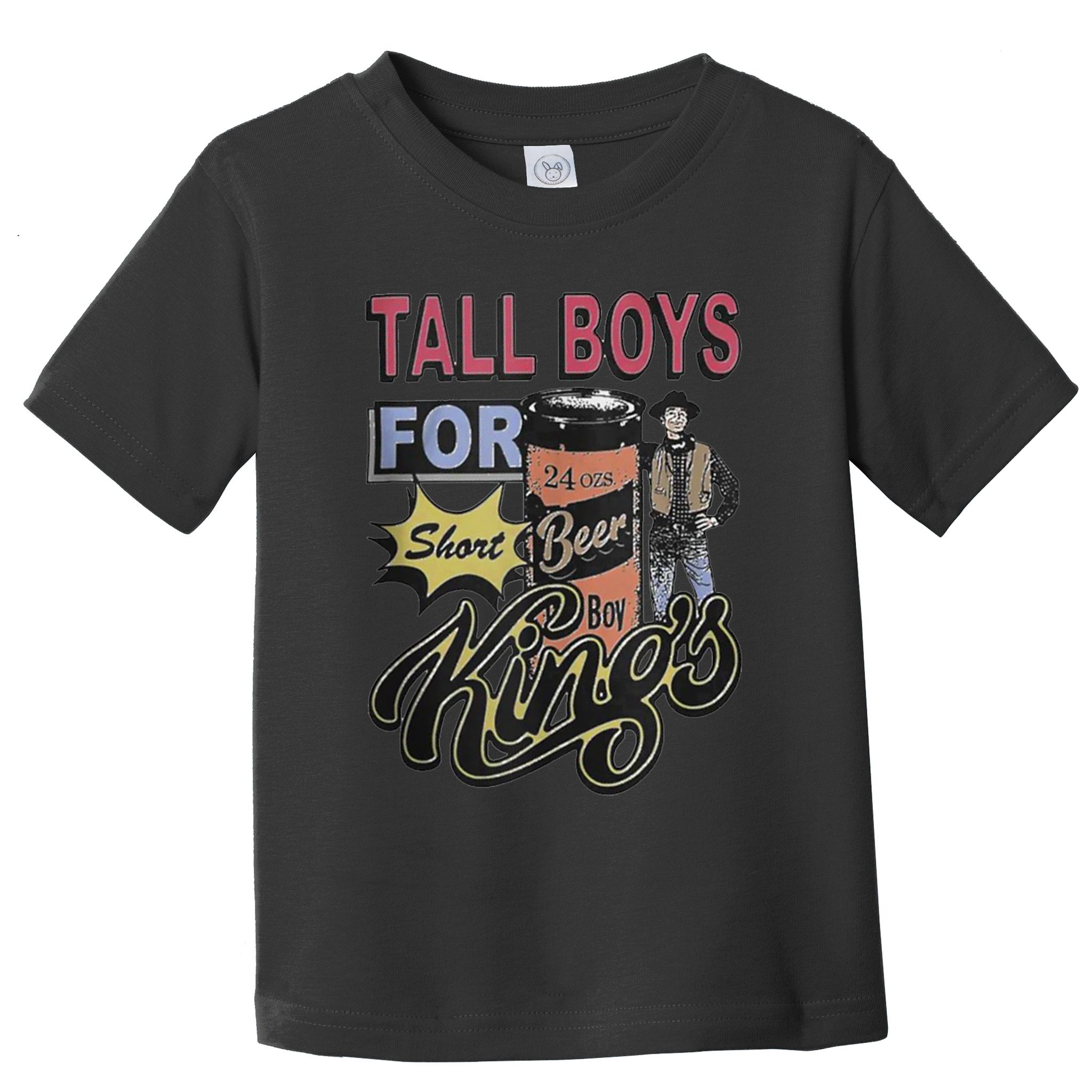 Tall Boy.S For Short Kings Toddler T-Shirt