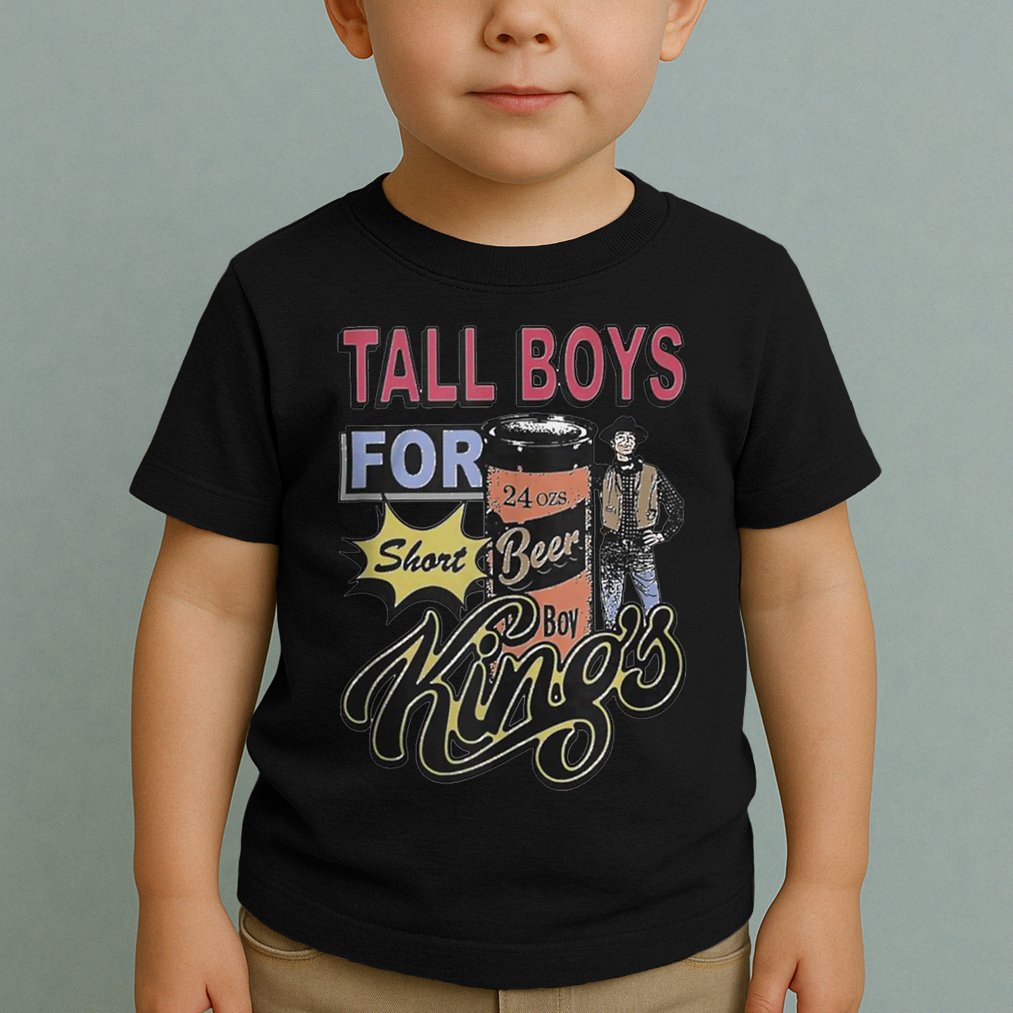 Tall Boy.S For Short Kings Toddler T-Shirt