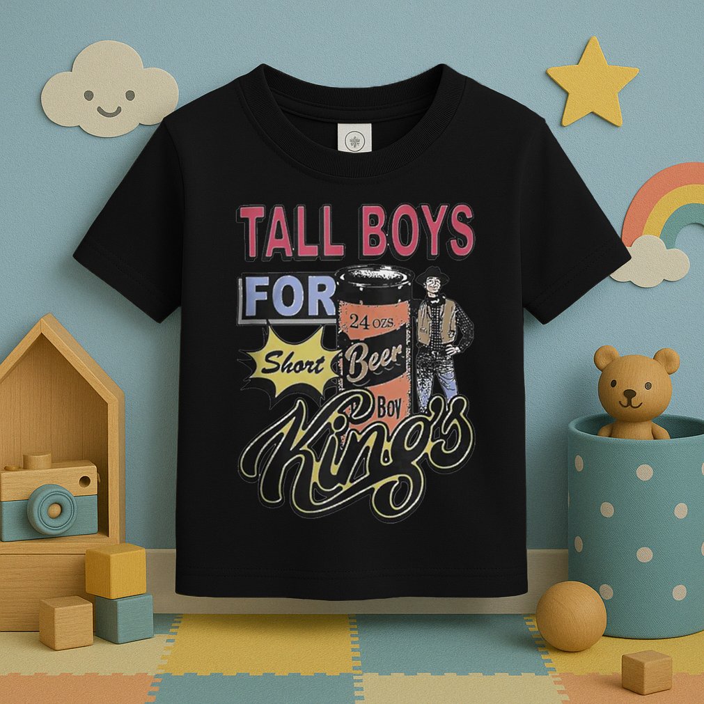 Tall Boy.S For Short Kings Toddler T-Shirt