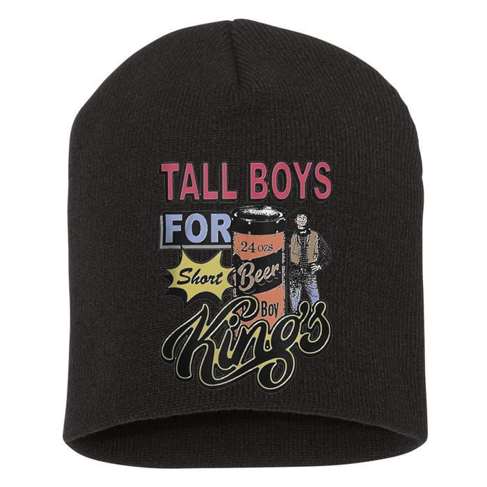 Tall Boy.S For Short Kings Short Acrylic Beanie